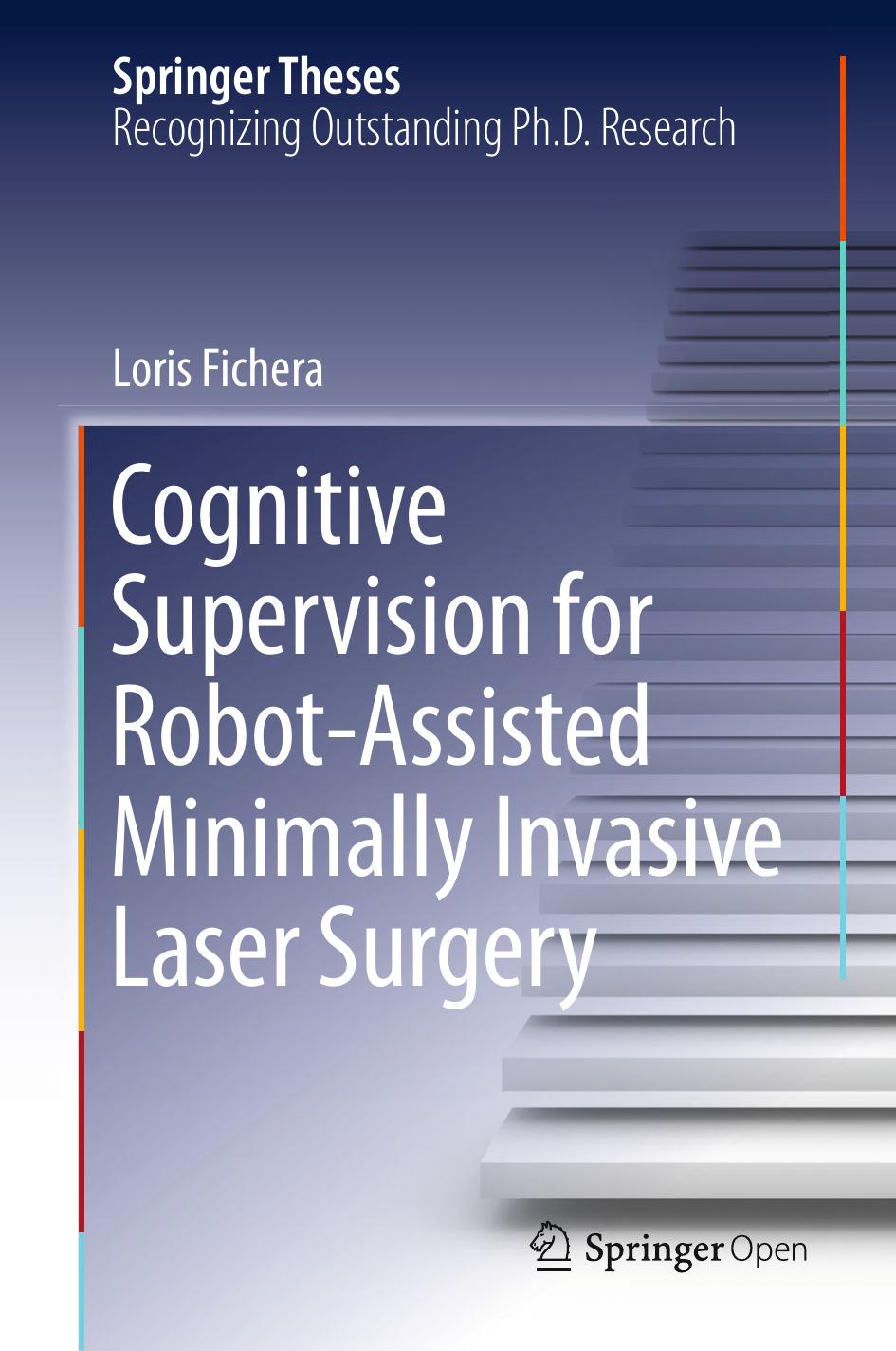 Cognitive Supervision for Robot-Assisted Minimally Invasive Laser Surgery by Loris Fichera