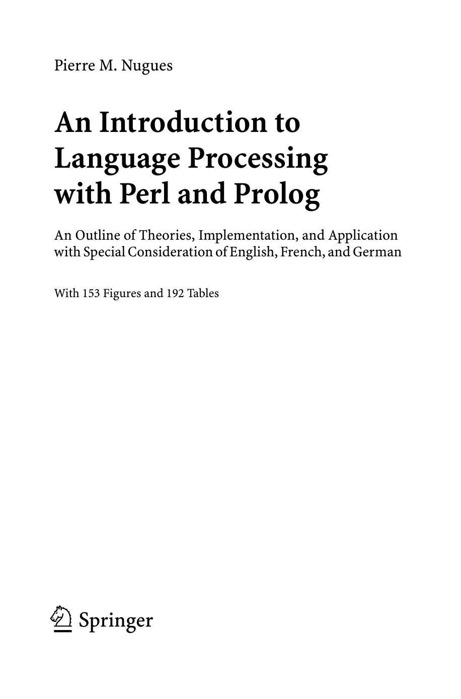 Cognitive Technologies Pierre M Nugues An Introduction To Language Processing With Perl And Prolog An Outline Of Theories Implementation And Application With Special Consideration Of English by Unknown