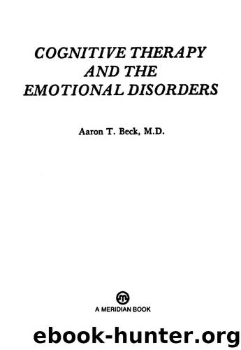 Cognitive Therapy and the Emotional Disorders by Aaron T. Beck