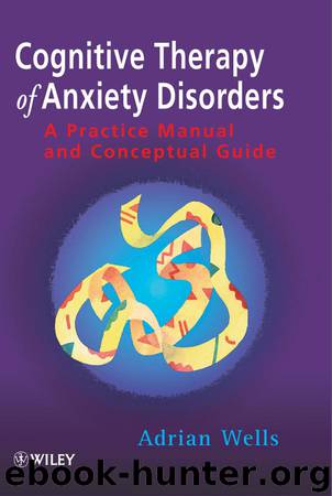 Cognitive Therapy of Anxiety Disorders by Adrian Wells