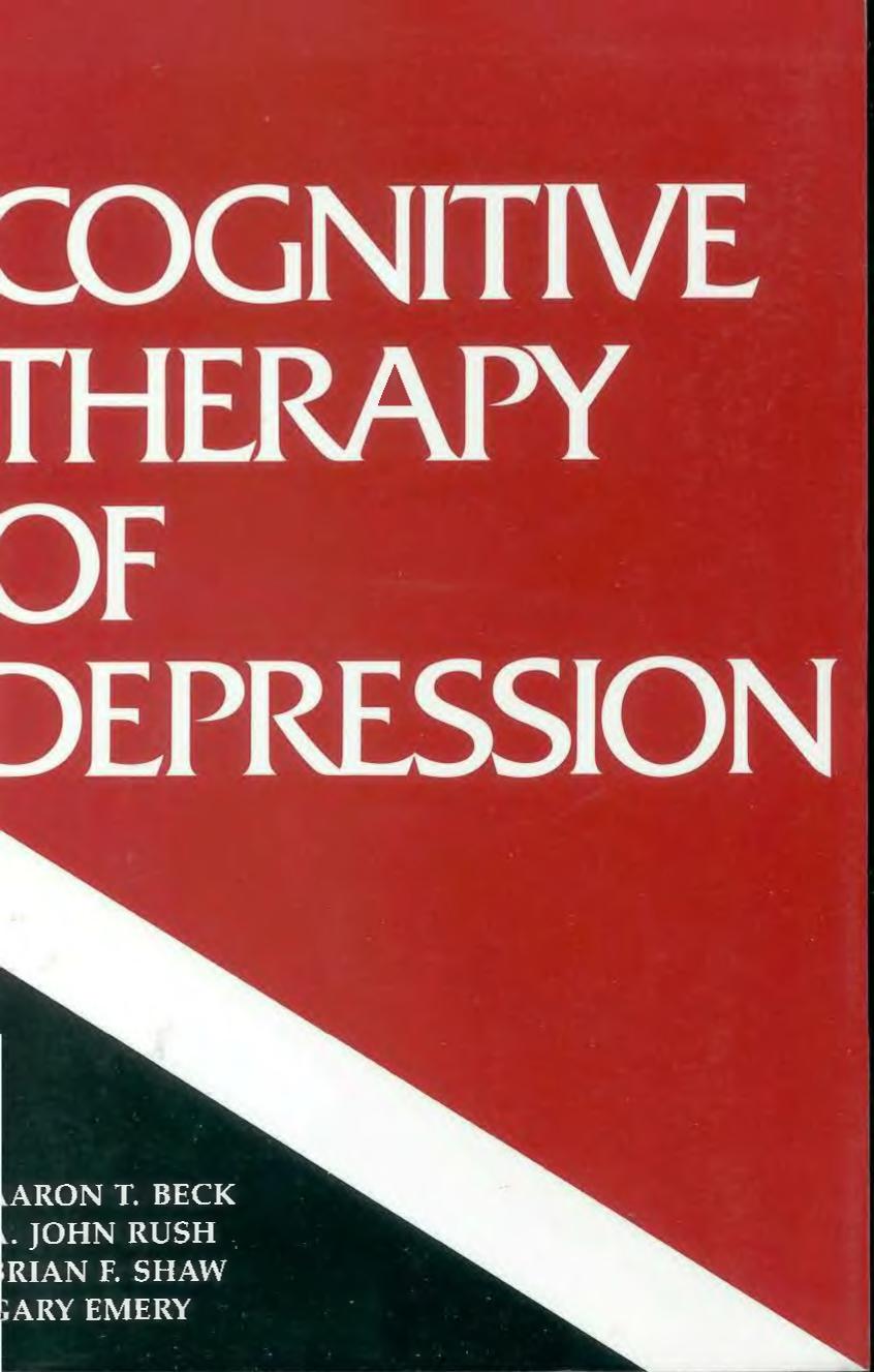 Cognitive Therapy of Depression by Aaron T. Beck A. John Rush Brian F. Shaw Gary Emery