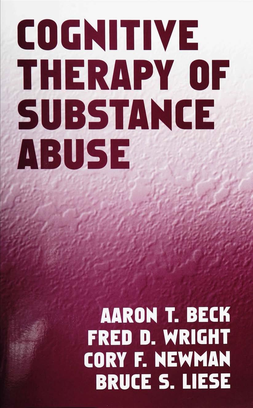 Cognitive Therapy of Substance Abuse by Aaron T. Beck Fred D. Wright Cory F. Newman Bruce S. Liese