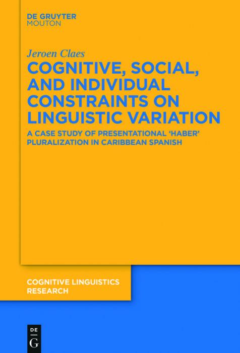 Cognitive, Social, and Individual Constraints on Linguistic Variation by Jeroen Claes