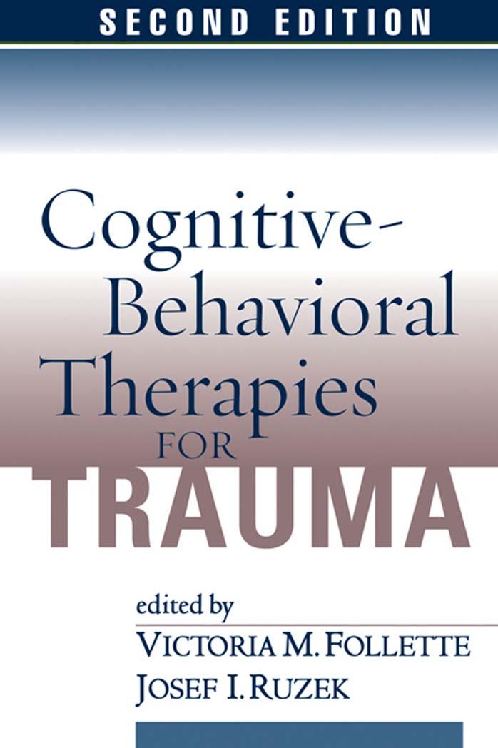 Cognitive-behavioral therapies for trauma by Victoria M. Follette PhD Josef I. Ruzek PhD