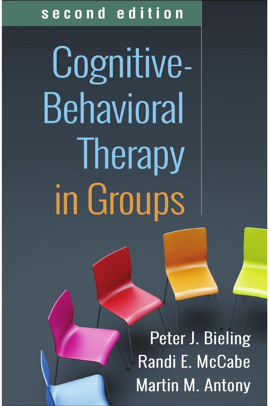 Cognitive-behavioral therapy in groups by Martin M. Antony; Randi E. McCabe; Peter J. Bieling
