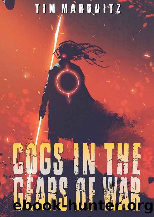 Cogs in the Gears of War by Tim Marquitz