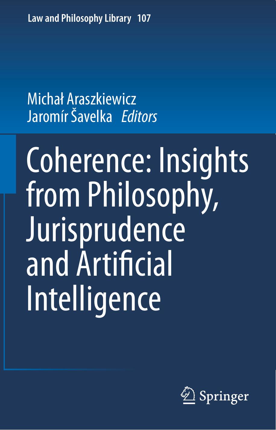 Coherence: Insights from Philosophy, Jurisprudence and Artificial Intelligence by Jaap Hage (auth.) Michał Araszkiewicz Jaromír à avelka (eds.)