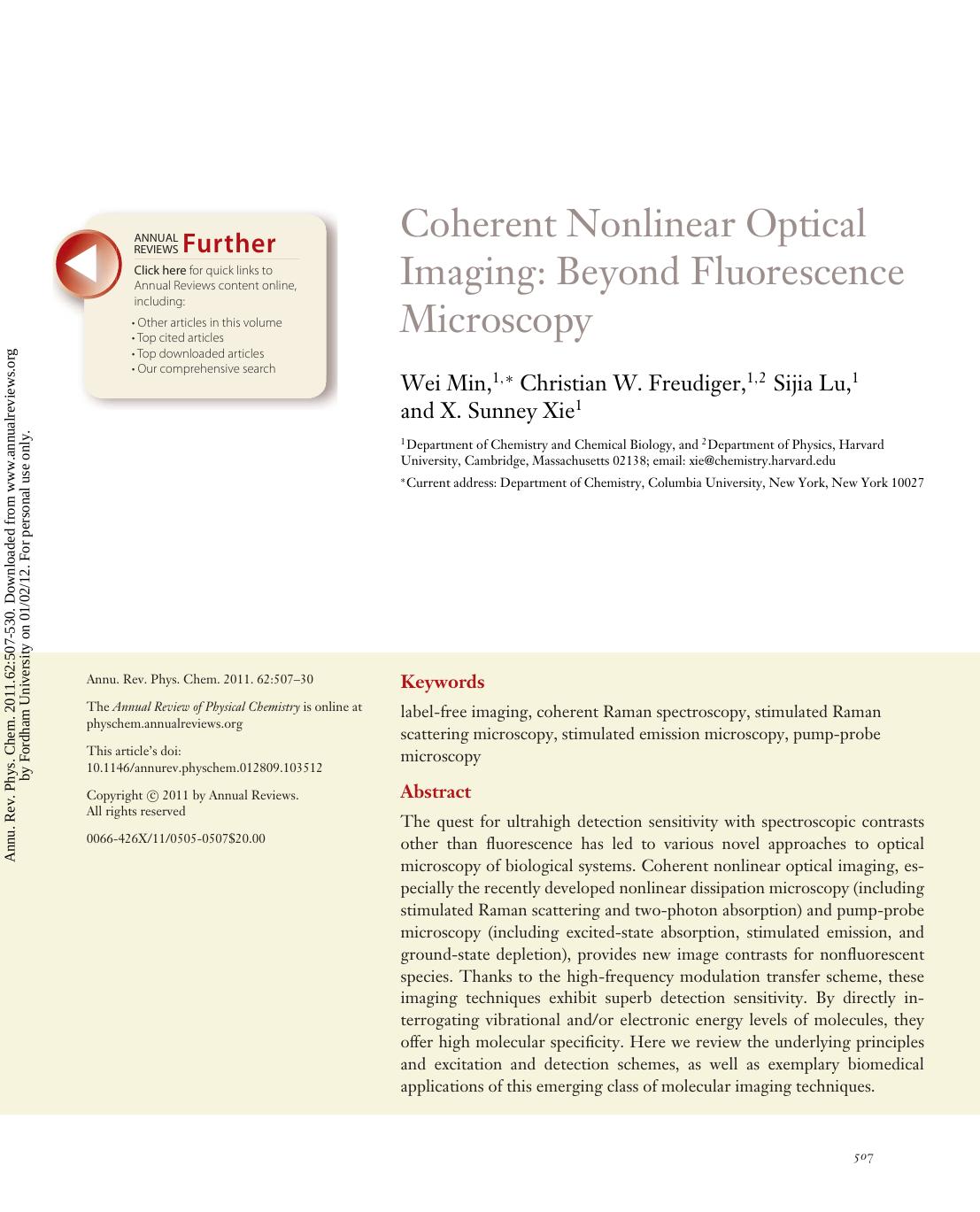 Coherent Nonlinear Optical Imaging: Beyond Fluorescence Microscopy by Wei Min 1 * Christian W. Freudiger 1 2 Sijia Lu 1 & X. Sunney Xie1