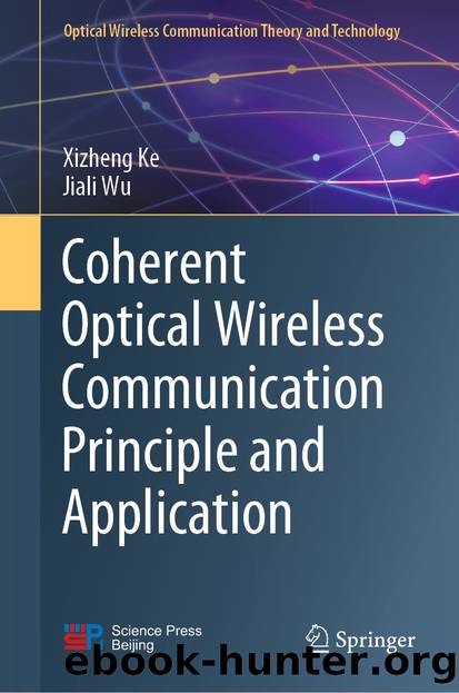 Coherent Optical Wireless Communication Principle and Application by Xizheng Ke & Jiali Wu