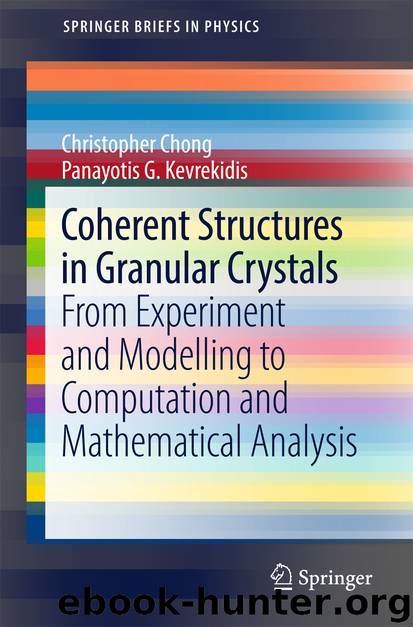 Coherent Structures in Granular Crystals by Christopher Chong & Panayotis G. Kevrekidis