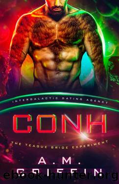 Cohn: The Teague Bride Experiment: Intergalactic Dating Agency by A.M. Griffin