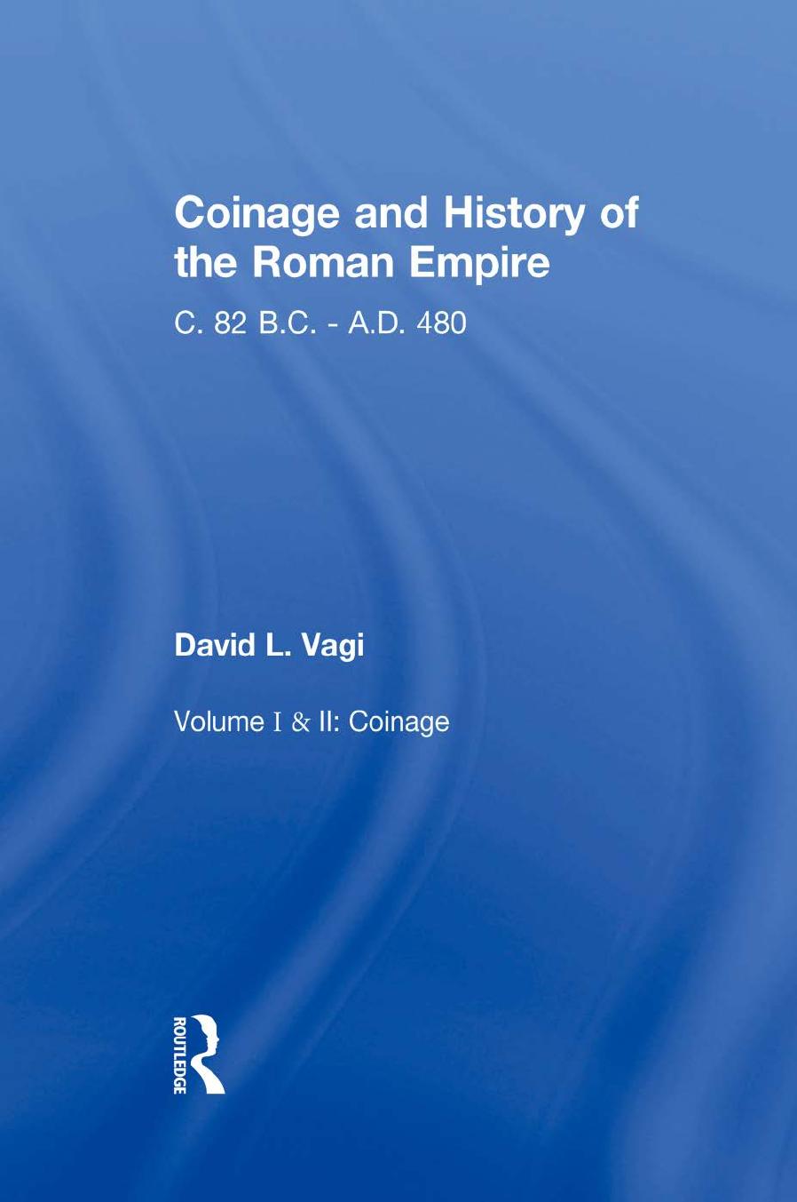 Coinage and History of the Roman Empire: History & Coinage (2 Vol set) by Unknow