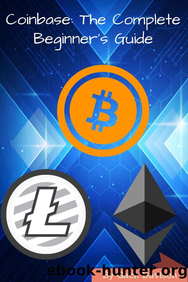 Coinbase: The Complete Beginner's Guide by Gack Davison