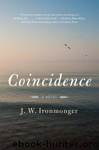 Coincidence: A Novel by J. W. Ironmonger