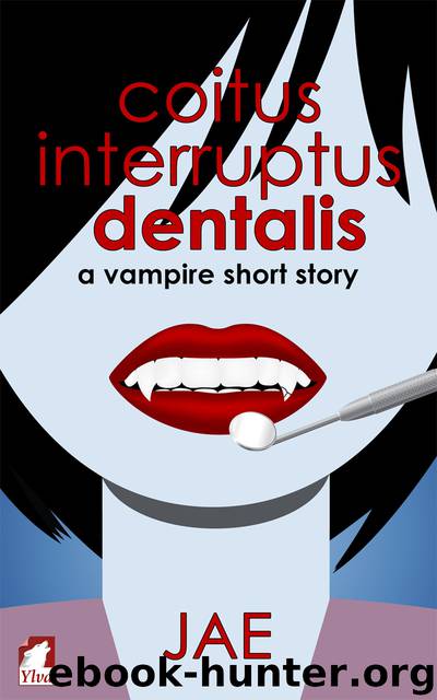 Coitus Interruptus Dentalis (The Vampire Diet Series #2) by Jae