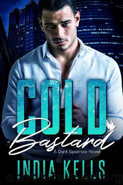 Cold Bastard (Dark Sparrow Novel Book 2) by India Kells
