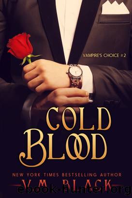 Cold Blood (Vampire's Choice #2) by V. M. Black