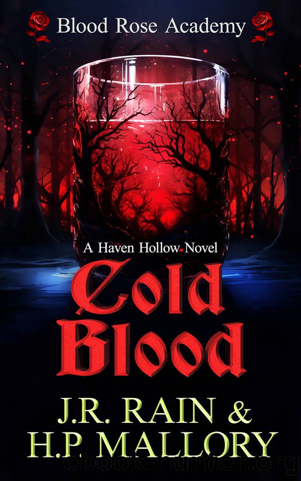 Cold Blood: A Paranormal Women's Fiction Novel: (Blood Rose Academy) (Haven Hollow Book 29) by J.R. Rain & H.P. Mallory