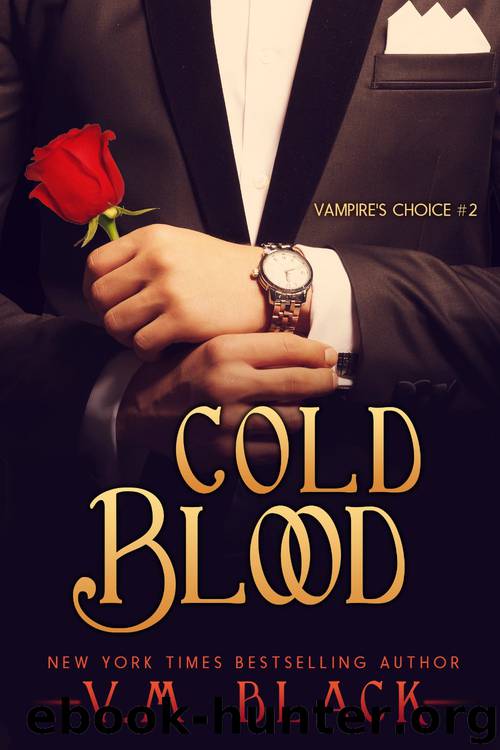 Cold Blood: Billionaire Vampire's Choice #2 by V. M. Black