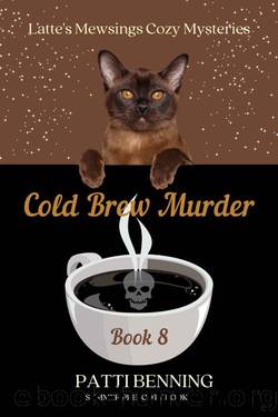 Cold Brew Murder (Latte's Mewsings Cozy Mysteries Book 8) by Patti Benning