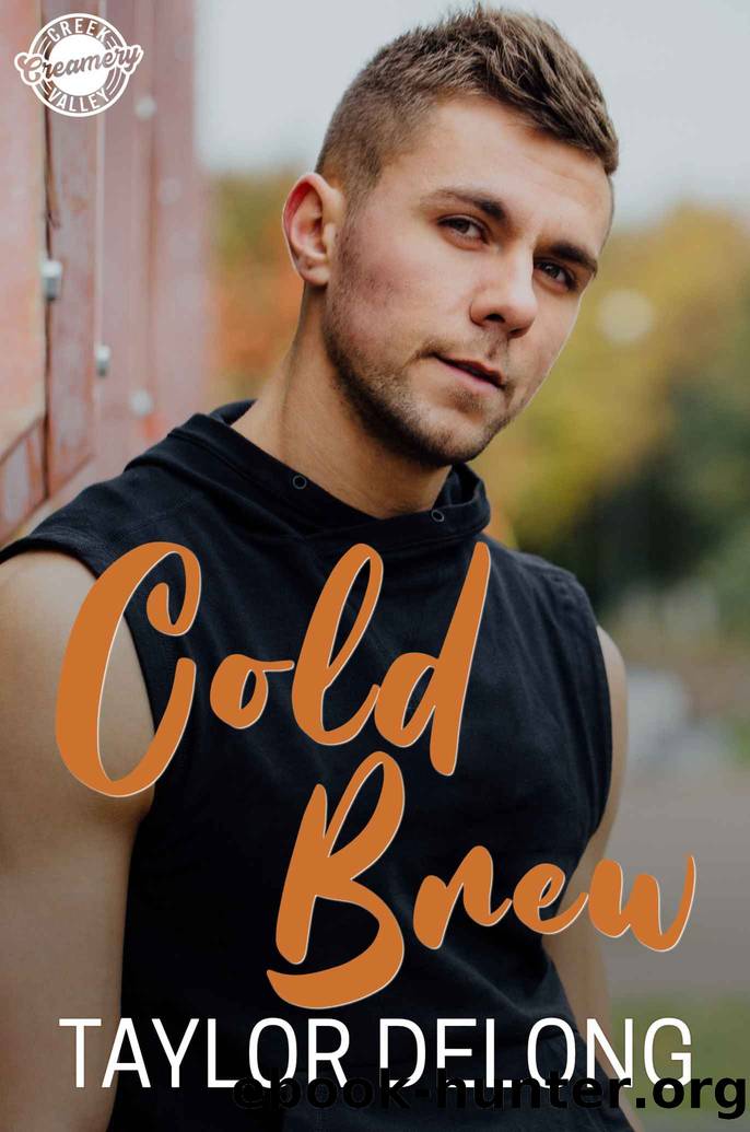 Cold Brew: A small town, forced proximity, best friend's brother romance by Taylor Delong