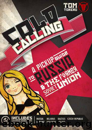 Cold Calling - A Pickup Guide To Russia And The Former Soviet Union by Torero Tom