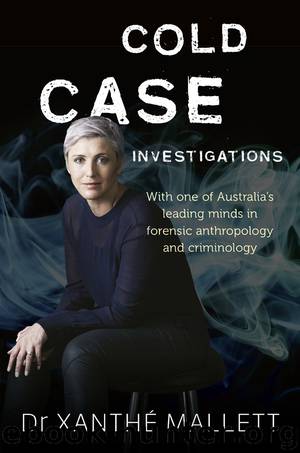 Cold Case Investigations by Xanthé Mallett