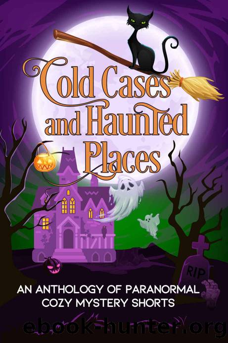 Cold Cases and Haunted Places by unknow