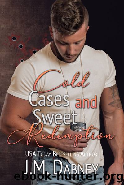 Cold Cases and Sweet Redemption by J.M. Dabney
