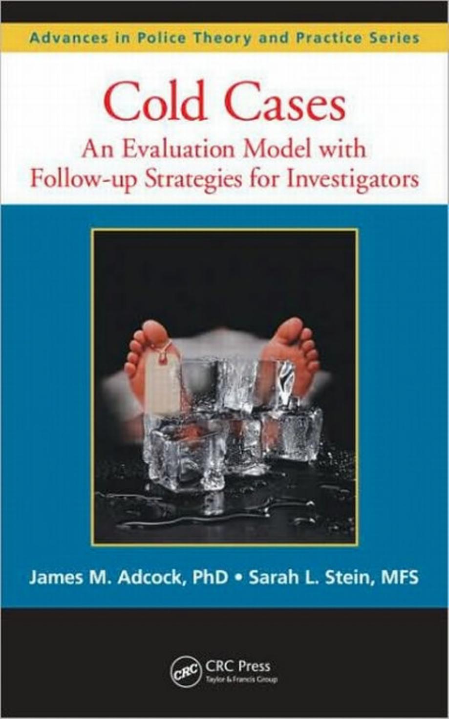 Cold Cases: An Evaluation Model with Follow-up Strategies for Investigators (repost) by James M. Adcock and Sarah L. Stein
