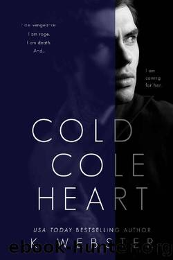 Cold Cole Heart by K. Webster