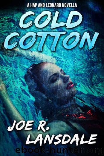 Cold Cotton: A Hap and Leonard Novella (Hap and Leonard Series) by Lansdale Joe R