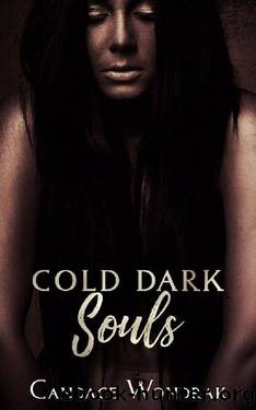 Cold Dark Souls _A Dark Reverse Harem Romance by Candace Wondrak
