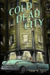 Cold Dead City by Ram Tuli