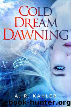Cold Dream Dawning by A. R. Kahler
