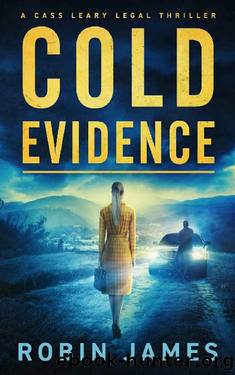 Cold Evidence (Cass Leary Legal Thriller Series Book 10) by Robin James