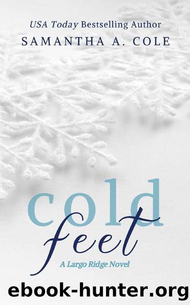 Cold Feet (Largo Ridge Book 1) by Samantha A. Cole