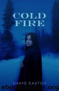 Cold Fire: A Paranormal Novel by Shaye Easton