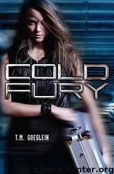 Cold Fury by T. M. Goeglein