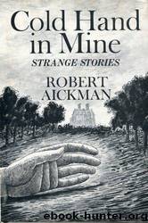 Cold Hand in Mine by Robert Aickman