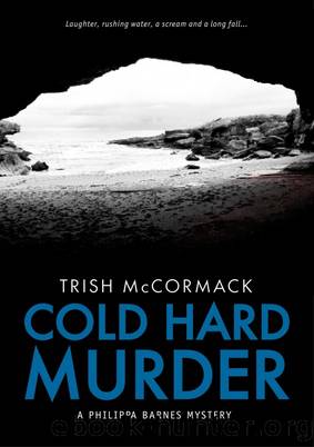 Cold Hard Murder (Philippa Barnes mysteries 3) by Trish McCormack