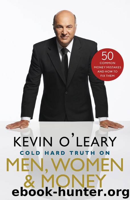 Cold Hard Truth On Men, Women, and Money: 50 Common Money Mistakes and How to Fix Them by O'Leary Kevin