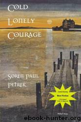 Cold Lonely Courage (Madeleine Toche Series) by Petrek Soren