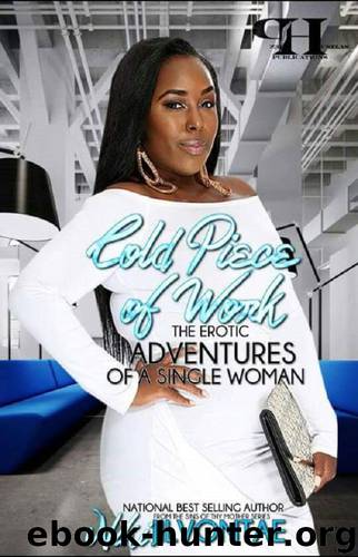 Cold Piece of Work: The Erotic Adventures of A Single Woman by Niki Jilvontae