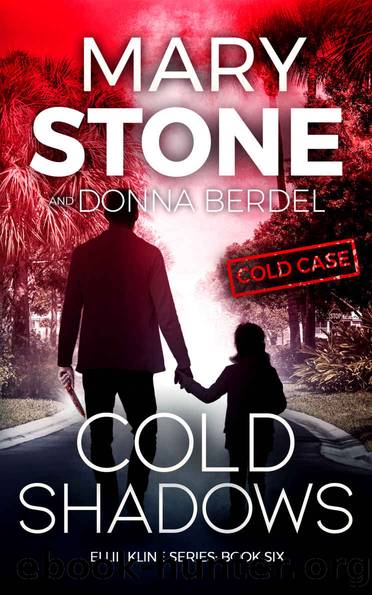 Cold Shadows (Ellie Kline Series Book 6) by Mary Stone & Donna Berdel