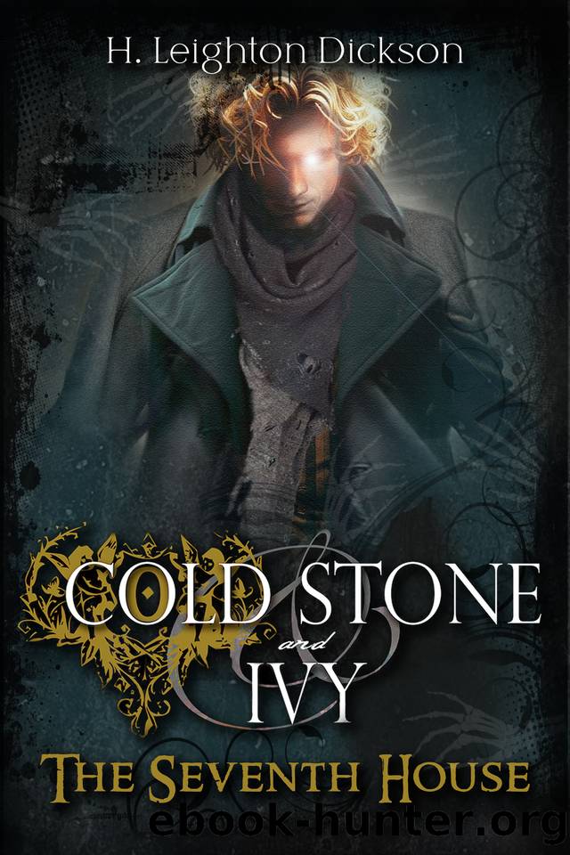 Cold Stone & Ivy 3: The Seventh House (The Empire of Steam) by H. Leighton Dickson
