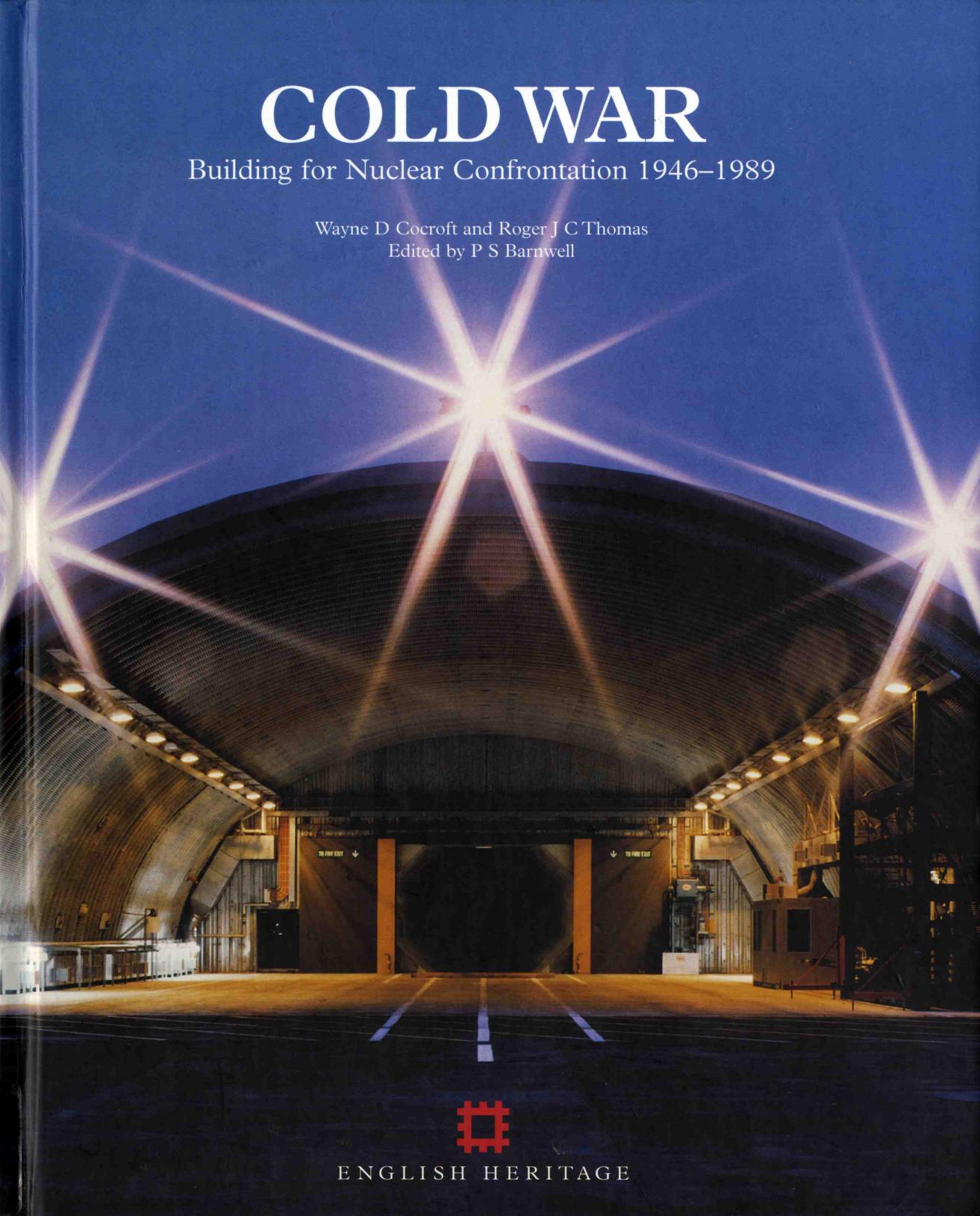 Cold War - Building for Nuclear Confrontation 1946-1989 by Wayne D. Cocroft