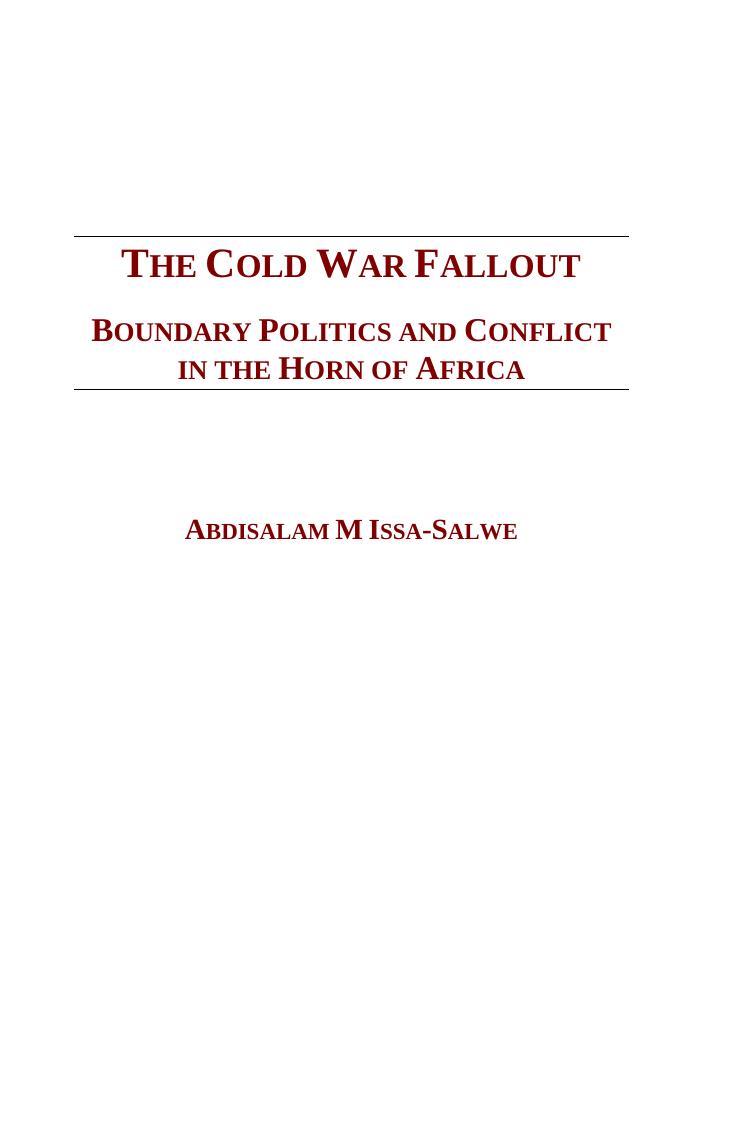 Cold War Fallout. Boundary Politics and Conflict in the Horn of Africa by Abdisalam M Issa-Salwe