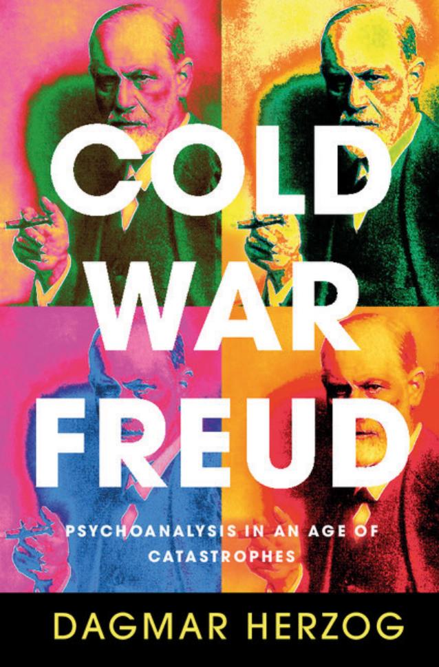 Cold War Freud: psychoanalysis in an age of catastrophes by Freud Sigmund;Herzog Dagmar