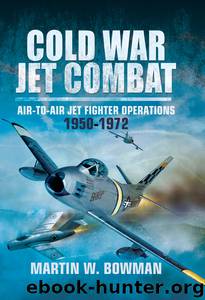 Cold War Jet Combat by Bowman Martin;